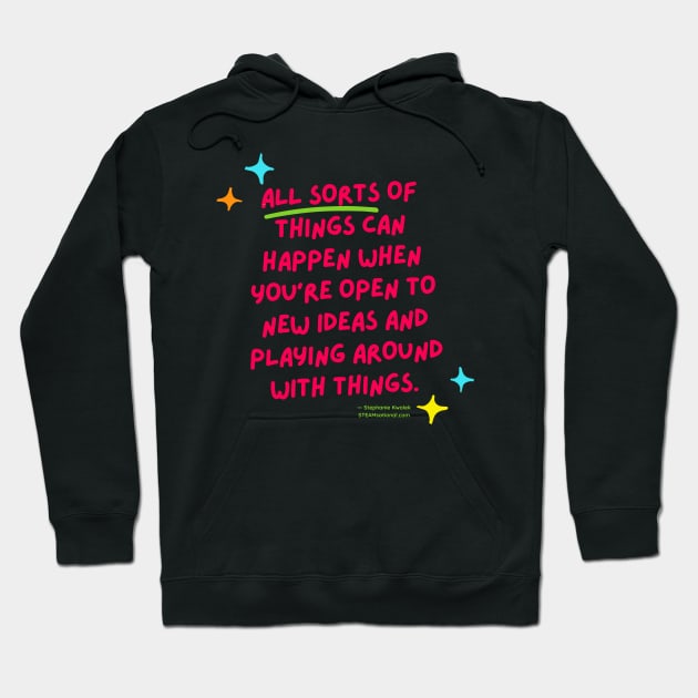 Open to New Ideas Science Quote Hoodie by jarringscience